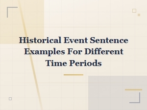 Historical Event Sentence Examples Across Different Time Periods