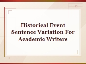 Varying Historical Event Sentences for Academic Writers Across Eras