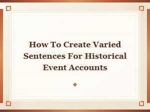 Historical Event Sentence Structure Templates for Varied Writing